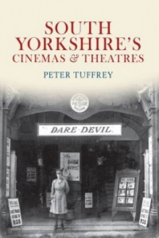 Kniha South Yorkshire's Cinemas & Theatres Peter Tuffrey