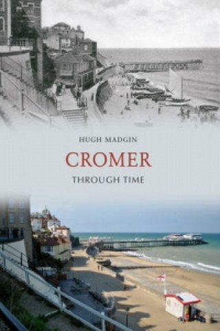 Książka Cromer Through Time Hugh Madgin