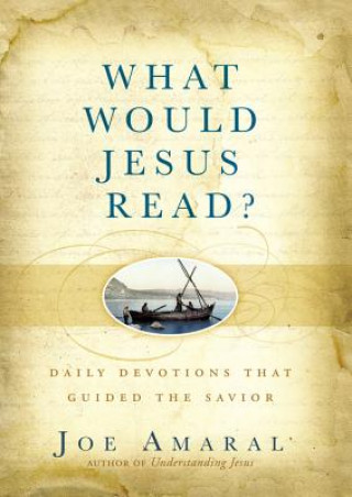Kniha What Would Jesus Read? Joe Amaral