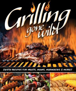 Książka Grilling Gone Wild Peg Couch