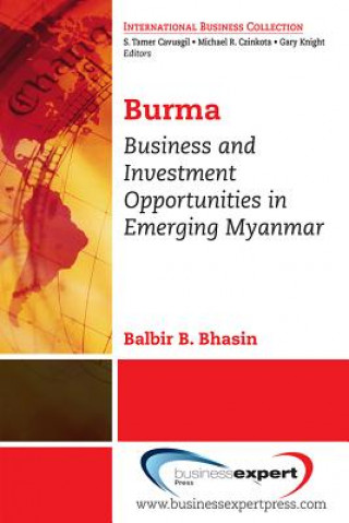 Knjiga Business and Investment Opportunities in Emerging Myanmar Bhasin