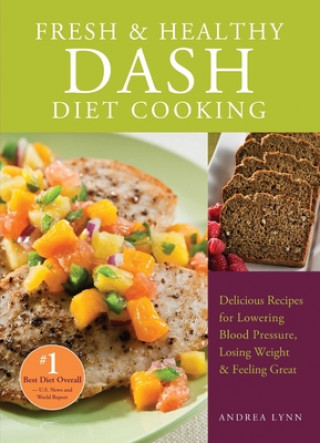 Könyv Fresh And Healthy Dash Diet Cooking Andrea Lynn