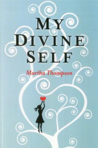 Carte My Divine Self Martha Thompson