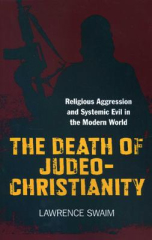 Книга Death of Judeo-Christianity Lawrence Swaim