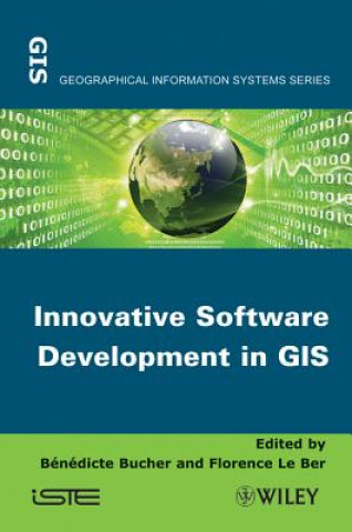 Kniha Innovative Software Development in GIS Benedicte Bucher