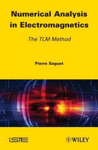 Knjiga Numerical Analysis in Electromagnetics - The TLM Method Pierre Saguet