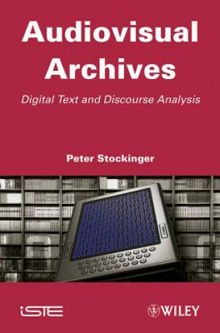 Knjiga Audiovisual Archives - Digital Text and Discourse Analysis P Stockinger