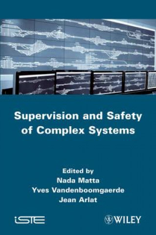 Book Supervision and Safety of Complex Systems N Matta