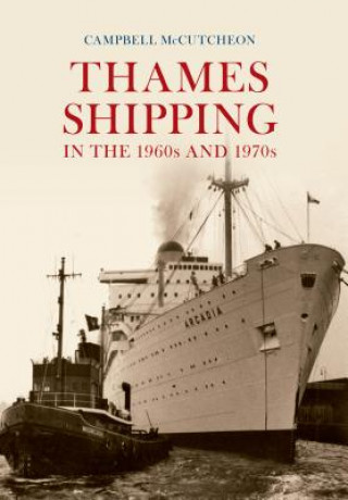 Libro Thames Shipping in the 1960s and 1970s Campbell McCutcheon