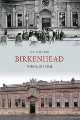 Carte Birkenhead Through Time Ian Collard