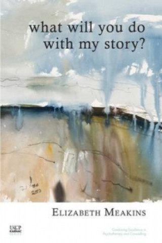 Buch What Will You Do With My Story? Elizabeth Meakins