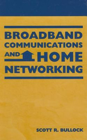 Kniha Broadband Communications and Home Networking Scott R Bullock