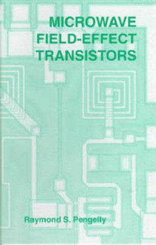 Carte Microwave Field-effect Transistors Raymond S Pengelly