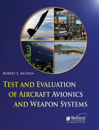 Książka Test and Evaluation of Aircraft Avionics and Weapons Systems Robert E McShea