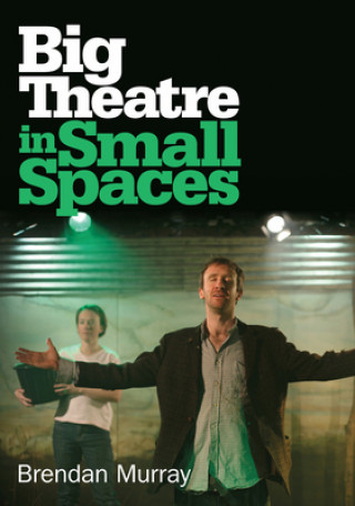 Carte Big Theatre in Small Spaces Brendan Murray