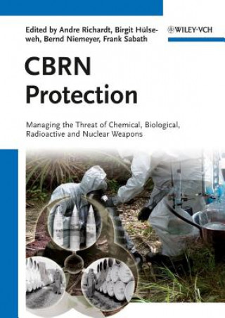 Kniha CBRN Protection - Managing the Threat of Chemical, Biological and Radioactive Andre Richardt