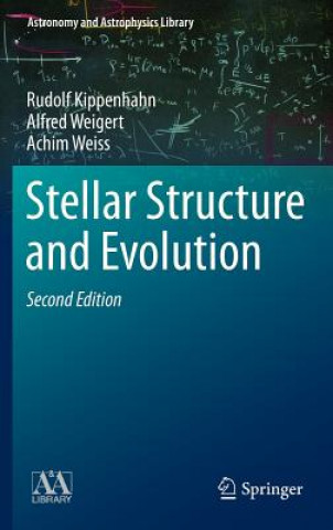 Kniha Stellar Structure and Evolution Kippenhahn