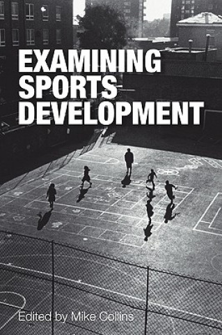 Kniha Examining Sports Development Michael (Mike) Collins