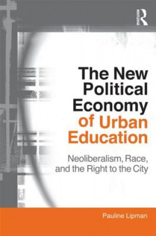 Könyv New Political Economy of Urban Education Pauline Lipman