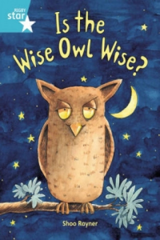 Carte Rigby Star Guided 2, Turquoise Level: Is the Wise Owl Wise? Pupil Book (single) Shoo Rayner