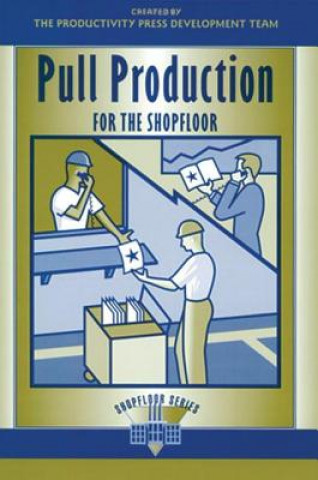 Kniha Pull Production for the Shopfloor Productivity Press Development Team