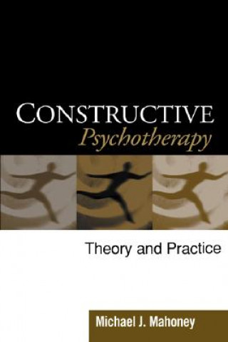 Kniha Constructive Psychotherapy Michael J Mahoney