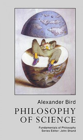 Kniha Philosophy Of Science Alexander Bird