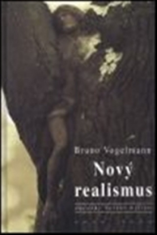 Könyv Nový realismus Bruno Vogelmann