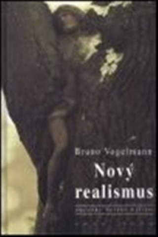 Carte Nový realismus Bruno Vogelmann