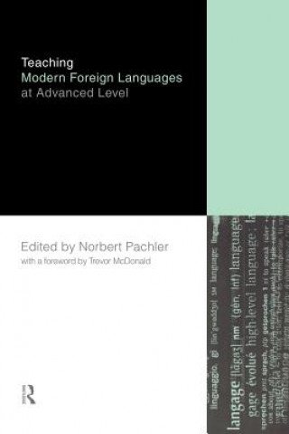 Book Teaching Modern Foreign Languages at Advanced Level Norbert Pachler