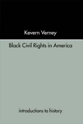 Kniha Black Civil Rights in America Kevin Verney