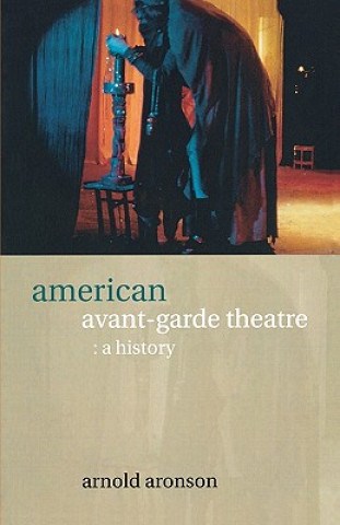 Carte American Avant-Garde Theatre Arnold P. Aronson