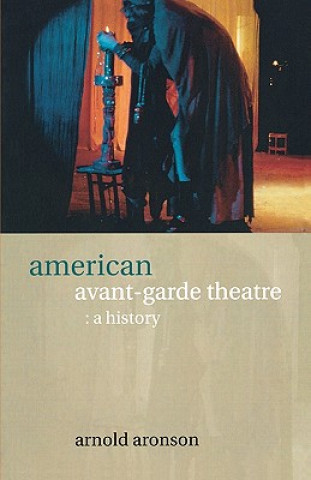 Livre American Avant-Garde Theatre Arnold P. Aronson