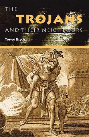 Carte Trojans & Their Neighbours Trevor Bryce
