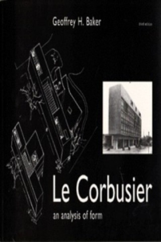 Könyv Le Corbusier - An Analysis of Form G H Baker