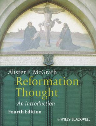 Carte Reformation Thought - An Introduction 4e Alister E McGrath