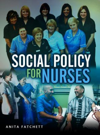 Книга Social Policy for Nurses Anita Fatchett