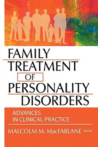 Книга Family Treatment of Personality Disorders Malcolm M. MacFarlane