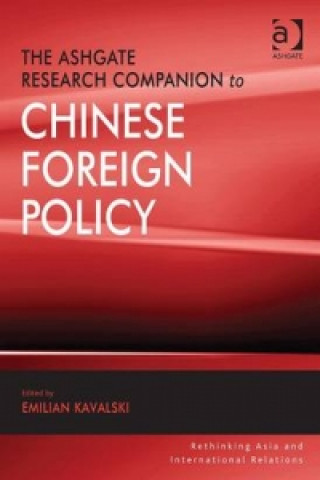 Kniha Ashgate Research Companion to Chinese Foreign Policy Emilian Kavalski