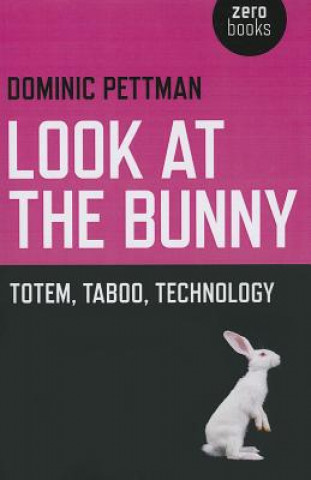 Kniha Look at the Bunny Dominic Pettman