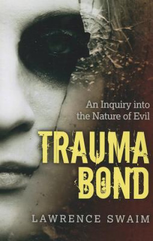 Knjiga Trauma Bond Lawrence Swaim