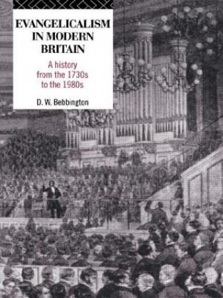 Könyv Evangelicalism in Modern Britain D W Bebbington