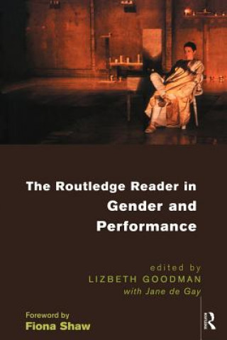 Knjiga Routledge Reader in Gender and Performance Lizbeth Goodman