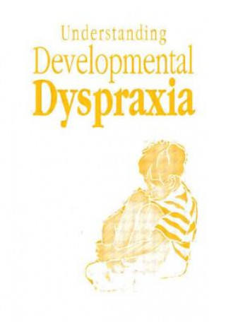 Kniha Understanding Developmental Dyspraxia Madeleine Porter