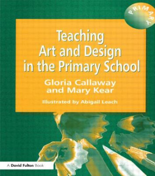 Book Teaching Art & Design in the Primary School Gloria Callaway