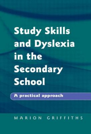 Kniha Study Skills and Dyslexia in the Secondary School Marion Griffiths