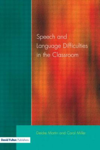 Kniha Speech and Language Difficulties in the Classroom Deirdre Martin