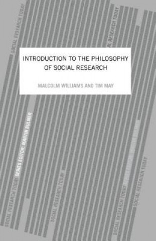 Könyv Introduction To The Philosophy Of Social Research Malcolm Williams