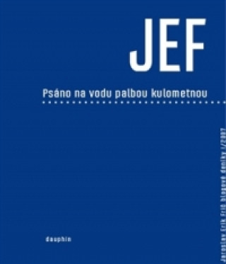 Książka Psáno na vodu palbou kulometnou Jaroslav Erik Frič