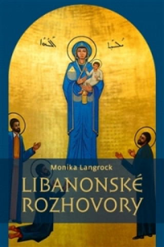 Könyv LIBANONSKÉ ROZHOVORY Monika Langrock